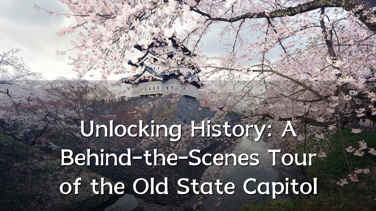 Unlocking History: A Behind-the-Scenes Tour of the Old State Capitol