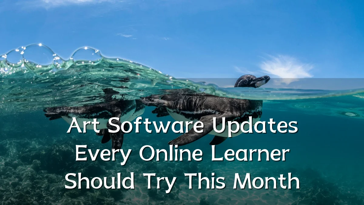 Art Software Updates Every Online Learner Should Try This Month