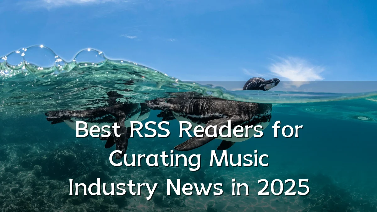 Best RSS Readers for Curating Music Industry News in 2025