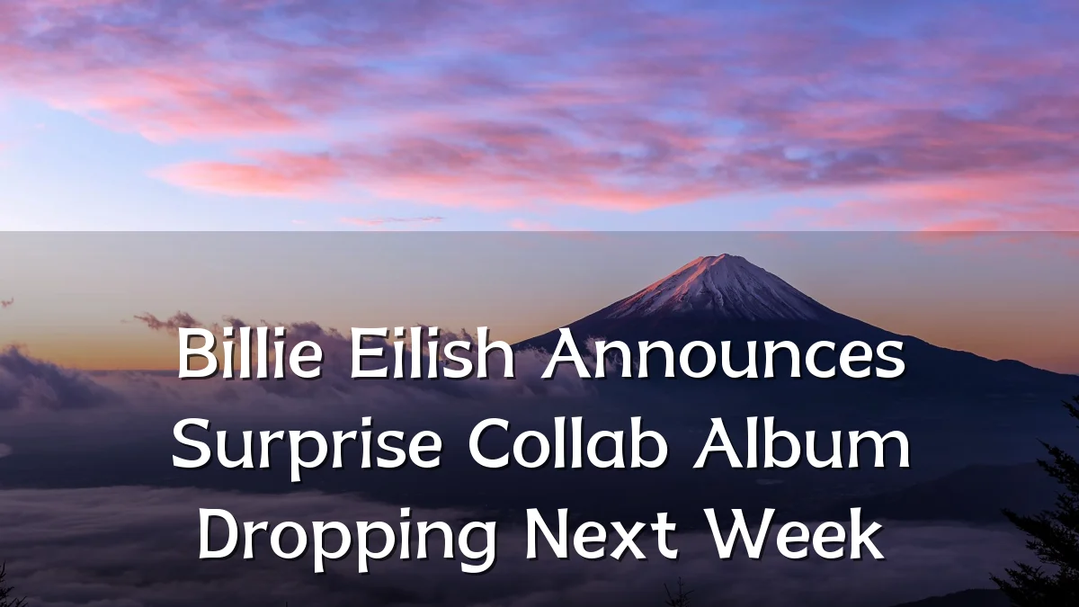 Billie Eilish Announces Surprise Collab Album Dropping Next Week