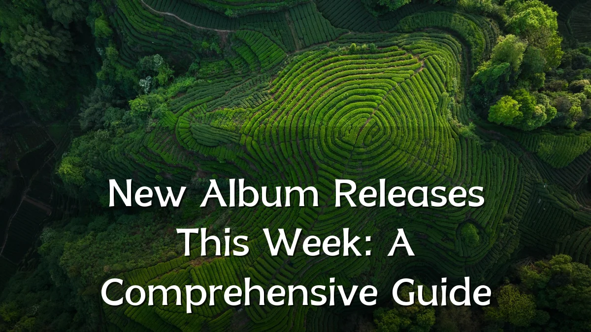 New Album Releases This Week: A Comprehensive Guide