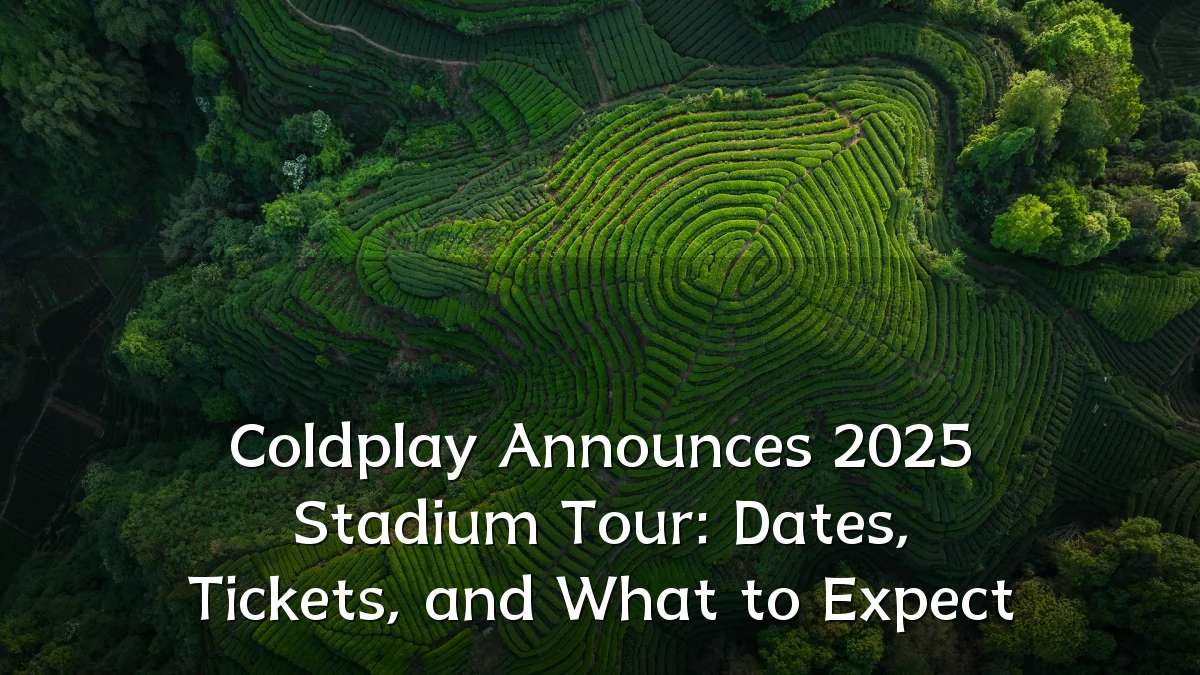 Coldplay Announces 2025 Stadium Tour: Dates, Tickets, and What to Expect