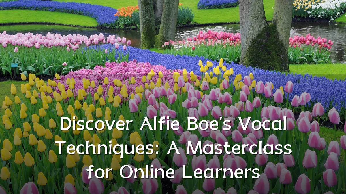Discover Alfie Boe's Vocal Techniques: A Masterclass for Online Learners