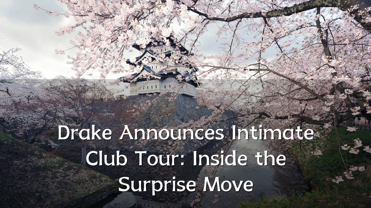 Drake Announces Intimate Club Tour: Inside the Surprise Move