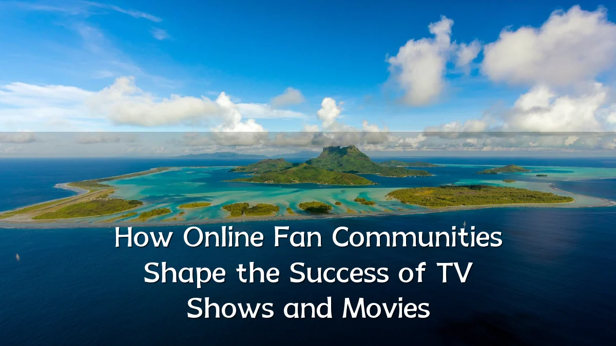How Online Fan Communities Shape the Success of TV Shows and Movies