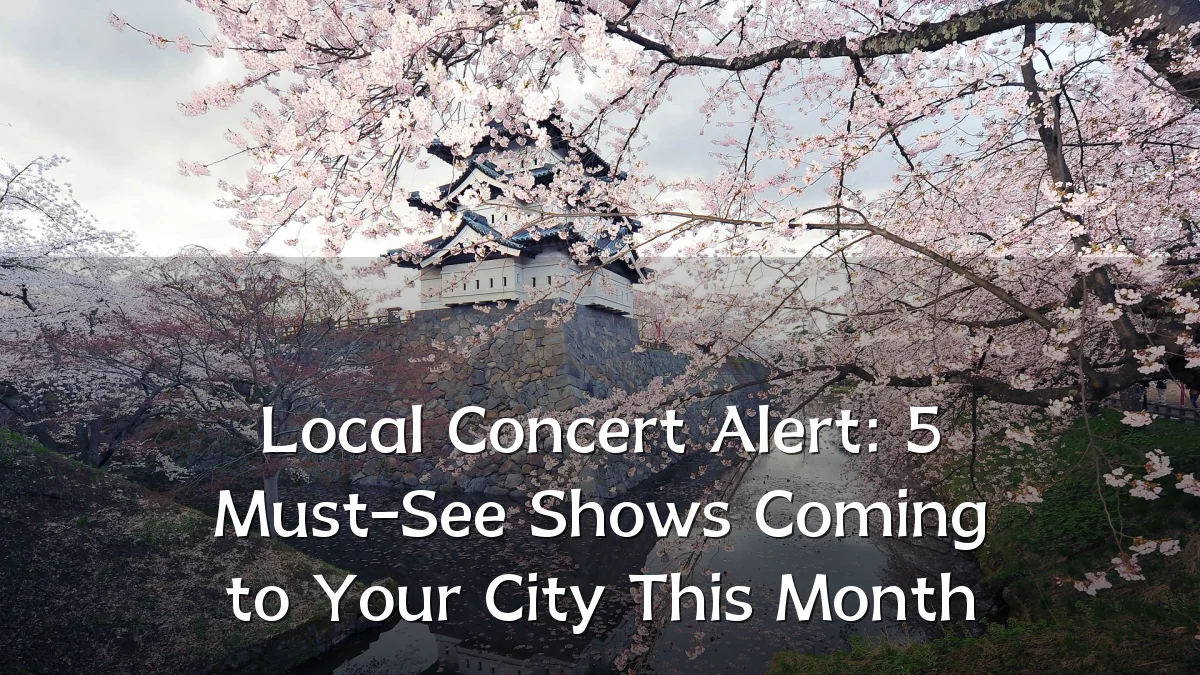 Local Concert Alert: 5 Must-See Shows Coming to Your City This Month