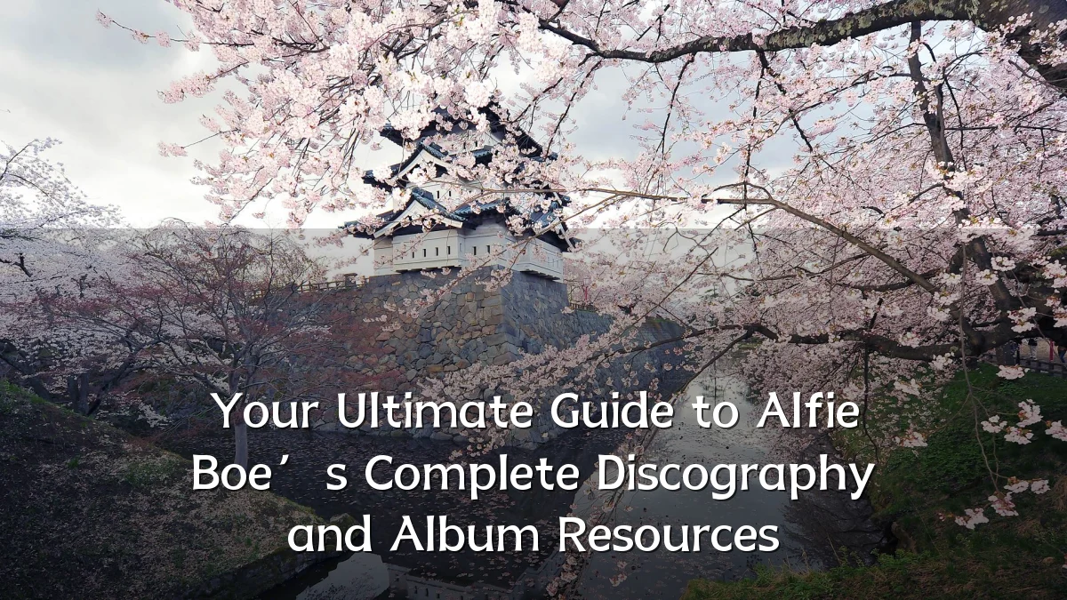 Your Ultimate Guide to Alfie Boe’s Complete Discography and Album Resources